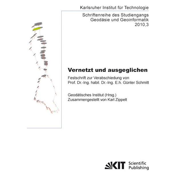 KIT Scientific Publishing Vernetzt und ausgeglichen : Festschrift zur Verabschiedung von Prof. Dr.-Ing. habil. Dr.-Ing. E.h. G (Deutsch, Softcover, Karl Zippelt) (55391424)
