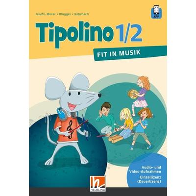 Tipolino 1/2 D - Fit in Musik. Audio- und Video-Aufnahmen Einzellizenz - Katrin-Uta Ringger,Stephanie Jakobi-Murer,Kurt Rohrbach, Sonstige,