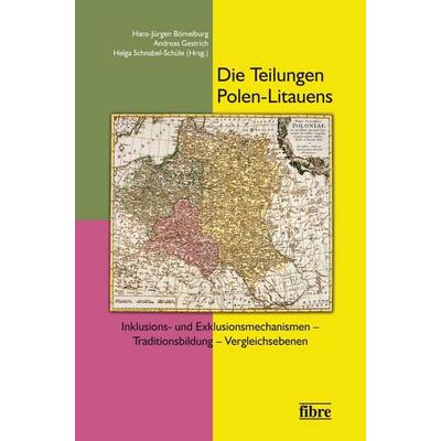 Die Teilungen Polen-Litauens, Taschenbuch von , Fibre Verlag, 978-3-938400-64-7