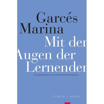 Mit den Augen der Lernenden, Taschenbuch von Marina Garcés, Verlag Turia + Kant, 978-3-9851402-4-4