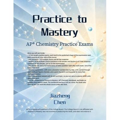 Practice to Mastery, Taschenbuch von Jiazheng Chen, Jiazheng Chen