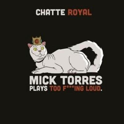 Mick Torres Plays Too F***Ing Loud - Chatte Royal, CD