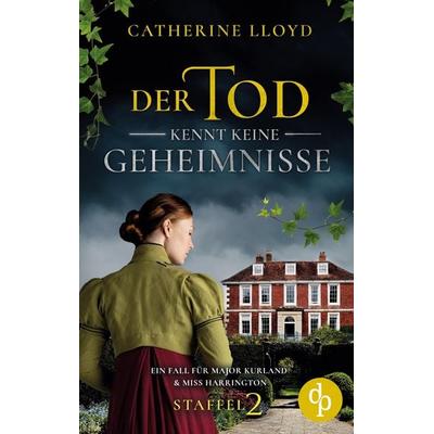 Der Tod kennt keine Geheimnisse, Taschenbuch von Catherine Lloyd, Dp Verlag, 978-3-9877805-4-7