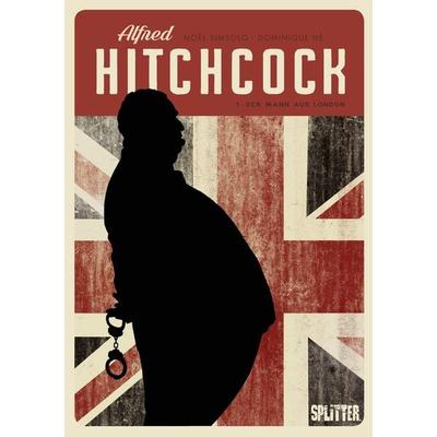 Alfred Hitchcock (Graphic Novel). Band 1, Gebundene Ausgabe von Noel Simsolo, Splitter-Verlag, 978-3-96219-585-4