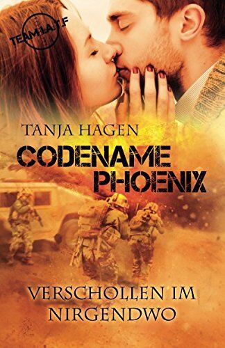 Tanja Hagen - Codename Phoenix - Verschollen im Nirgendwo (Team I.A.T.F, Band 10) - Preis vom 11.10.2026 03:10:56 h