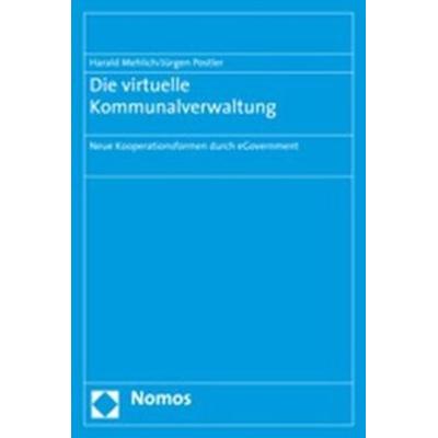 Die virtuelle Kommunalverwaltung, Taschenbuch von Harald Mehlich,Jürgen Postler, Nomos, 978-3-8329-3027-1