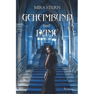 Geheimbund mit Dame, Taschenbuch von Mira Stern, Tolino media, 978-3-7546-4625-0