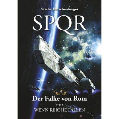 SPQR - Der Falke von Rom, Taschenbuch von Sascha Rauschenberger, BoD – Books on Demand, 978-3-7481-3442-8