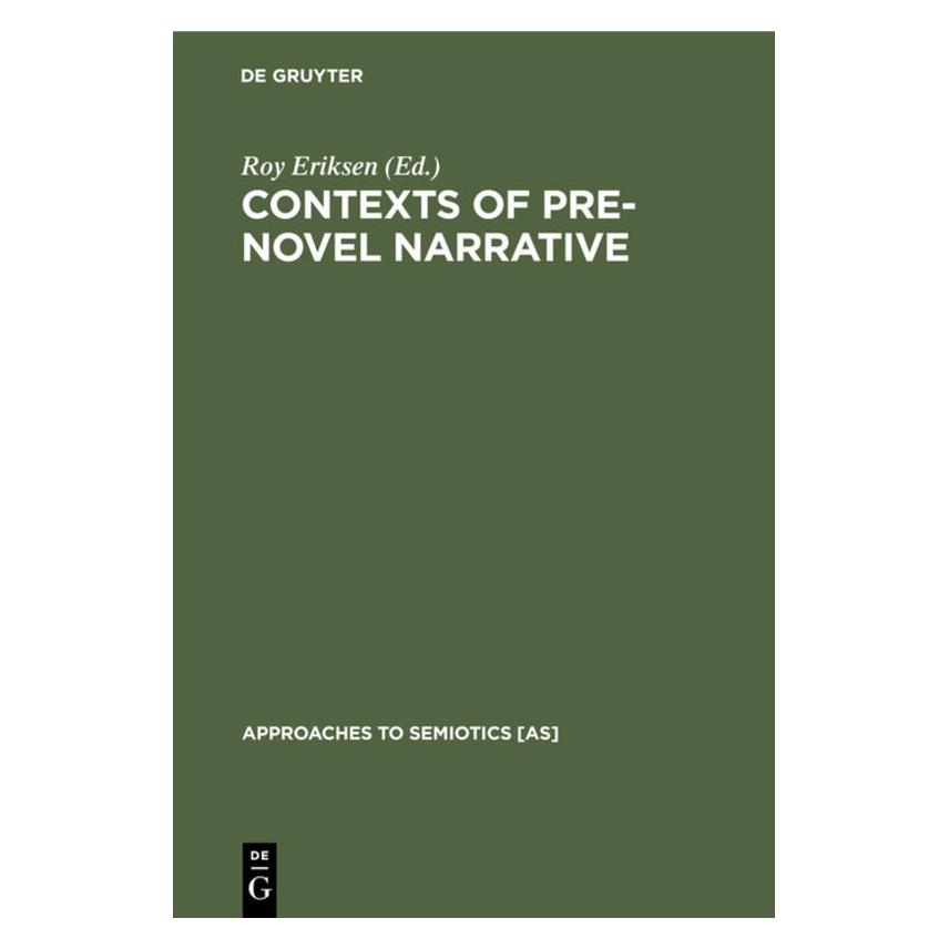 De Gruyter Contexts of Pre-Novel Narrative (Englisch, Hardcover, Roy Eriksen) (67761419)