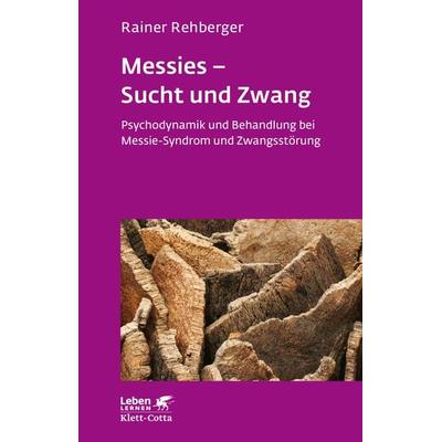 Messies - Sucht und Zwang (Leben Lernen, Bd. 206), Taschenbuch von Rainer Rehberger, Klett Cotta, 978-3-608-89049-5