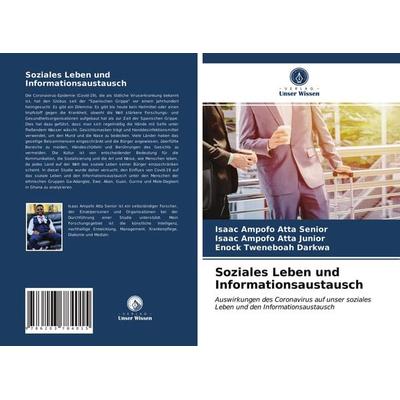 Soziales Leben und Informationsaustausch, Taschenbuch von Isaac Ampofo Atta Senior,Isaac Ampofo Atta Junior,Enock Tweneboah Darkwa, Verlag Unser