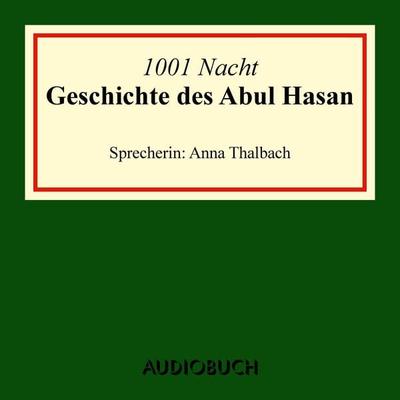 Die Geschichte des Abul Hasan - 1001 Nacht, Audio, 9783899646856