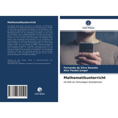 Mathematikunterricht, Taschenbuch von Fernanda da Silva Damato,Alex Paubel Junger, Verlag Unser Wissen, 978-620-3-70459-4