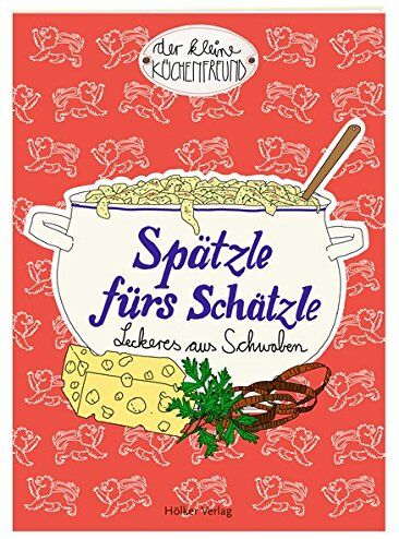 Spätzle fürs Schätzle: Leckeres aus Schwaben - Preis vom 12.10.2026 11:37:12 h