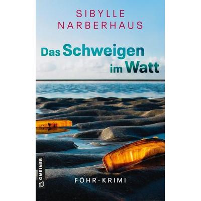Das Schweigen im Watt, Taschenbuch von Sibylle Narberhaus, Gmeiner-Verlag, 978-3-8392-8088-1