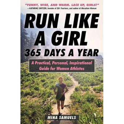 Run Like a Girl 365 Days a Year, Taschenbuch von Mina Samuels, Skyhorse Publishing, 978-1-5107-4169-0