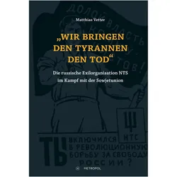 Wir bringen den Tyrannen den Tod', Fachbücher von Matthias Vetter