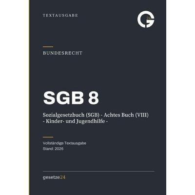 SGB 8 – Sozialgesetzbuch (SGB) - Achtes Buch (VIII) - Kinder- und Jugendhilfe -, Taschenbuch von Gesetze24 Deutschland, Epubli, 978-3-565-59459-7