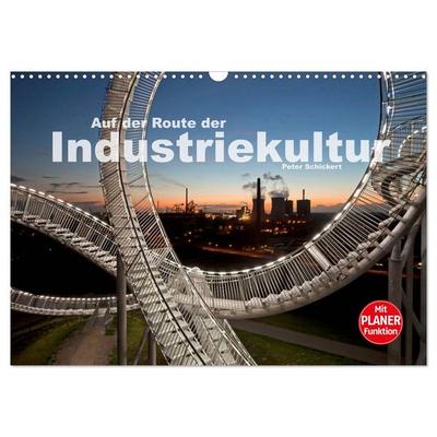 Auf der Route der Industriekultur (Wandkalender 2026 DIN A3 quer), CALVENDO Monatskalender