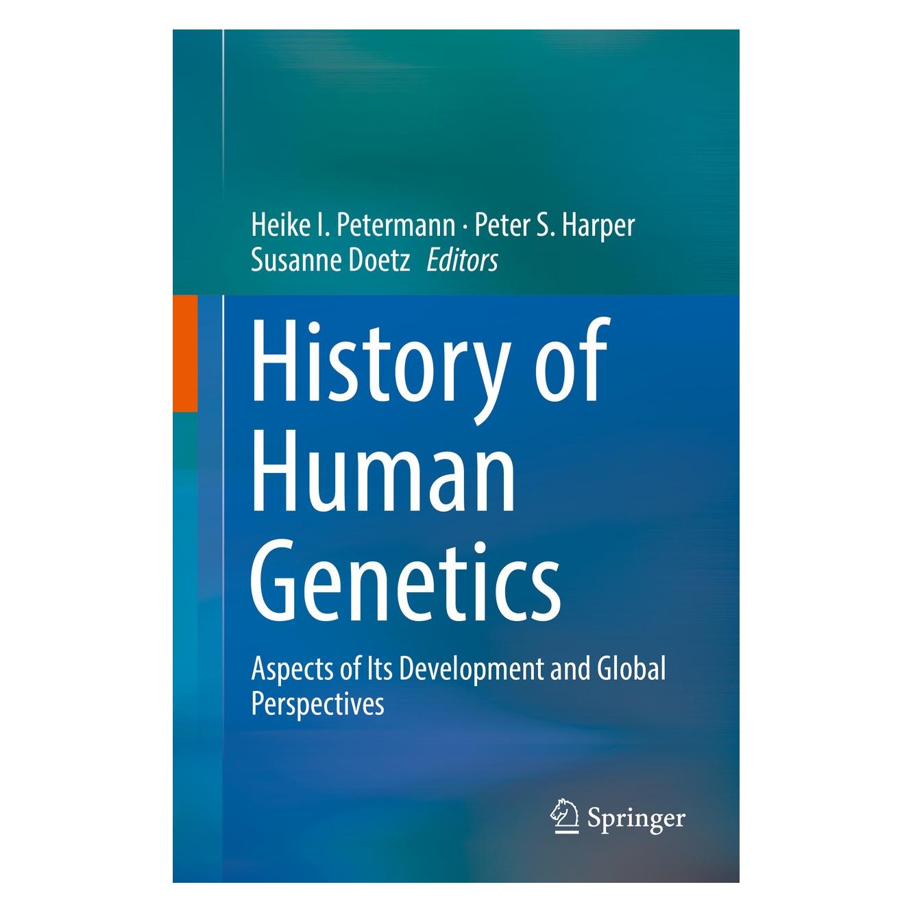 Springer History of Human Genetics (Englisch, Hardcover, Heike I. Petermann, Peter S. Harper, Susanne Doetz) (9783319517827)