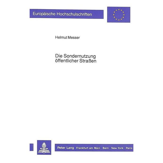 Peter Lang Die Sondernutzung öffentlicher Strassen (Softcover, Helmut Messer) (56033569)