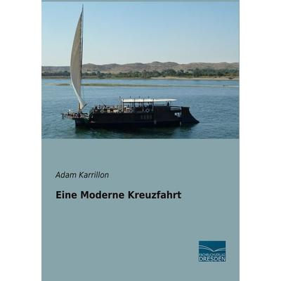 Eine Moderne Kreuzfahrt, Taschenbuch von Adam Karrillon, Fachbuchverlag Dresden, 978-3-96169-210-1