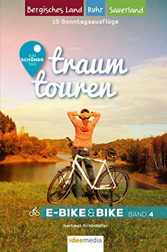 Hartmut Schönhöfer - Traumtouren E-Bike & Bike Band 4: Ein schöner Tag - 15 Sonntagstouren mit E-Bike & Bike. Bergisches Land, Sauerland, Ruhrgebiet - Preis vom 30.09.2026 09:01:18 h