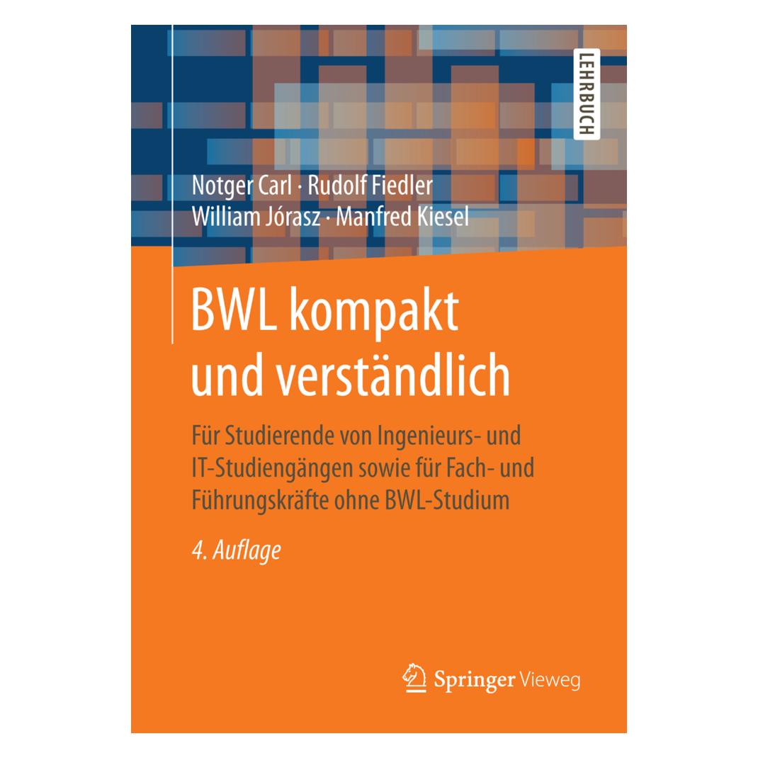 Springer BWL kompakt und verständlich (Deutsch, Softcover, Manfred Kiesel, Notger Carl, Rudolf Fiedler, William Jórasz) (7161265)