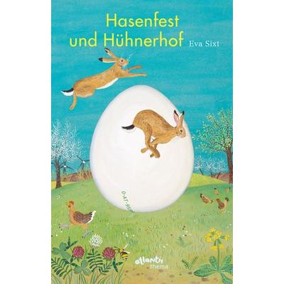Hasenfest und Hühnerhof, Gebundene Ausgabe von Eva Sixt, Atlantis Kinderbuch, 978-3-7152-0712-4