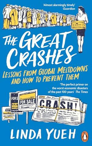 Linda Yueh - The Great Crashes: Lessons from Global Meltdowns and How to Prevent Them - Preis vom 13.10.2026 11:25:28 h