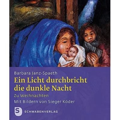 Ein Licht durchblickt die dunkle Nacht, Gebundene Ausgabe von Barbara Janz-Spaeth, Schwabenverlag, 978-3-7966-1718-8