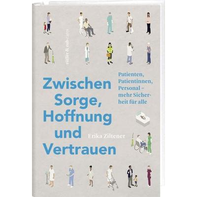 Zwischen Sorge, Hoffnung und Vertrauen, Gebundene Ausgabe von Erika Ziltener, Rüffer & Rub, 978-3-907351-17-8
