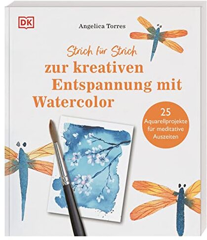 Angelica Torres - Strich für Strich zur kreativen Entspannung mit Watercolor: 25 Aquarellprojekte für meditative Auszeiten - Preis vom 04.10.2026 03:51:26 h