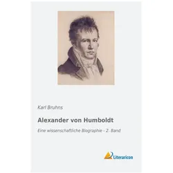 Alexander von Humboldt, Biografien von Karl Bruhns