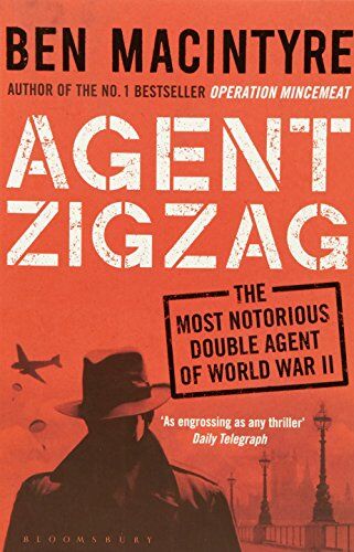 Ben Macintyre - Agent Zigzag: The True Wartime Story of Eddie Chapman: Lover, Traitor, Hero, Spy - Preis vom 19.10.2026 19:33:35 h