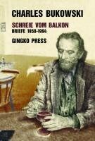 Charles Bukowski - Schreie vom Balkon: Briefe 1958 - 1994 - Preis vom 19.10.2026 19:33:35 h