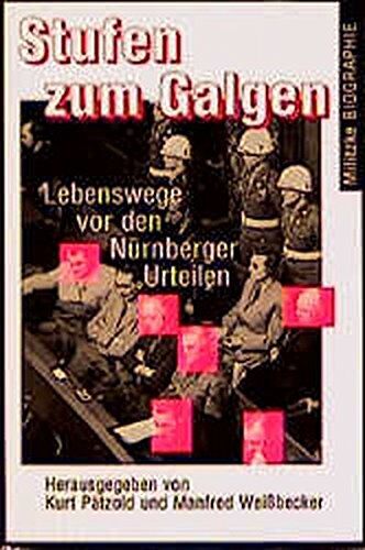 Kurt Pätzold - Stufen zum Galgen. Lebenswege vor den Nürnberger Urteilen - Preis vom 09.10.2026 07:28:09 h