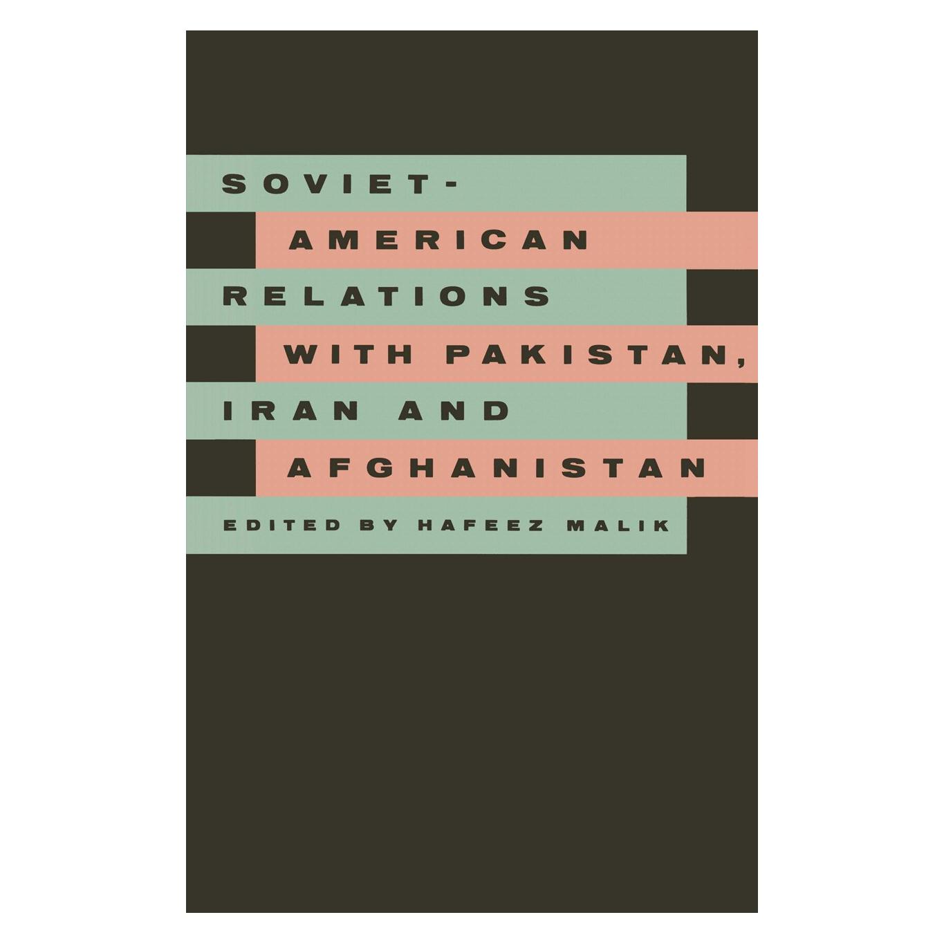 Palgrave Macmillan Uk Soviet-American Relations with Pakistan, Iran and Afghanistan (Englisch, Hardcover, Hafeez Malik) (9780333408537)