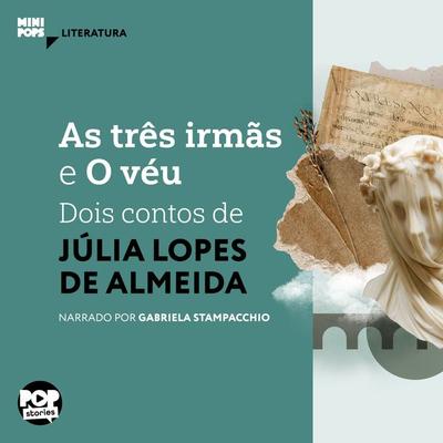 As três irmãs e O véu: Dois contos de Júlia Lopes de Almeida - Júlia Lopes de Almeida, Audio, 9786554114240