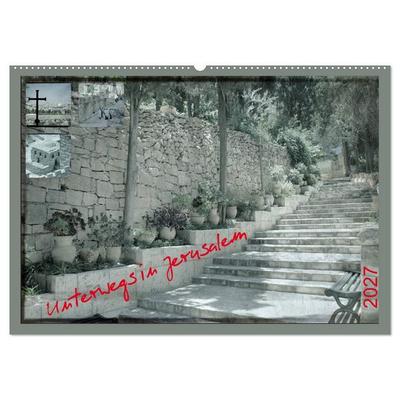 Unterwegs in Jerusalem (Wandkalender 2027 DIN A2 quer), CALVENDO Monatskalender