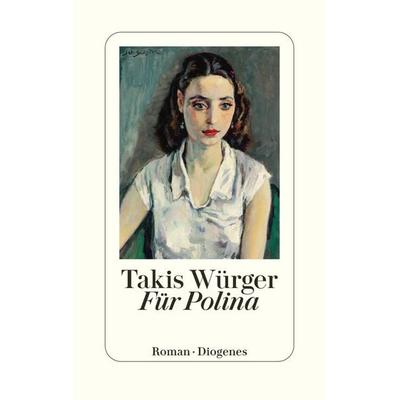 Für Polina, Gebundene Ausgabe von Takis Würger, Diogenes, 978-3-257-07335-5