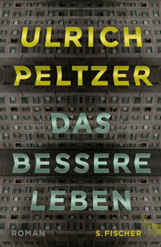 Ulrich Peltzer - Das bessere Leben: Roman - Preis vom 06.10.2026 07:26:00 h