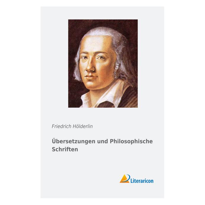 Literaricon Übersetzungen und Philosophische Schriften (Deutsch, Softcover, Friedrich Hölderlin) (55894463)