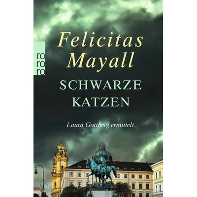 Schwarze Katzen / Laura Gottberg Band 9, Taschenbuch von Felicitas Mayall, Rowohlt Taschenbuch, 978-3-499-26737-6