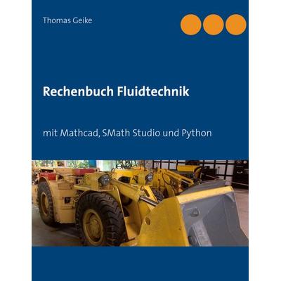 Rechenbuch Fluidtechnik, Taschenbuch von Thomas Geike, BoD – Books on Demand, 978-3-7526-2970-5