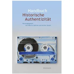 Handbuch Historische Authentizität, Fachbücher von Martin Sabrow, Achim Saupe