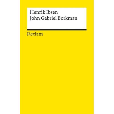 John Gabriel Borkman, Taschenbuch von Henrik Ibsen, Reclam, Philipp, 978-3-15-008673-5