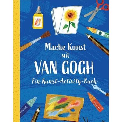Mache Kunst mit van Gogh!, Taschenbuch von Van Gogh Museum (Amsterdam), Laurence King Verlag, 978-3-96244-450-1