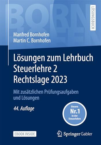 Manfred Bornhofen - Lösungen zum Lehrbuch Steuerlehre 2 Rechtslage 2023: Mit zusätzlichen Prüfungsaufgaben und Lösungen (Bornhofen Steuerlehre 2 LÖ) - Preis vom 09.10.2026 07:28:09 h