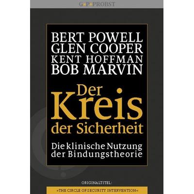 Der Kreis der Sicherheit, Taschenbuch von Bert Powell,Glen Cooper,Kent Hoffman,Bob Marvin, G. P. Probst Verlag, 978-3-944476-11-7